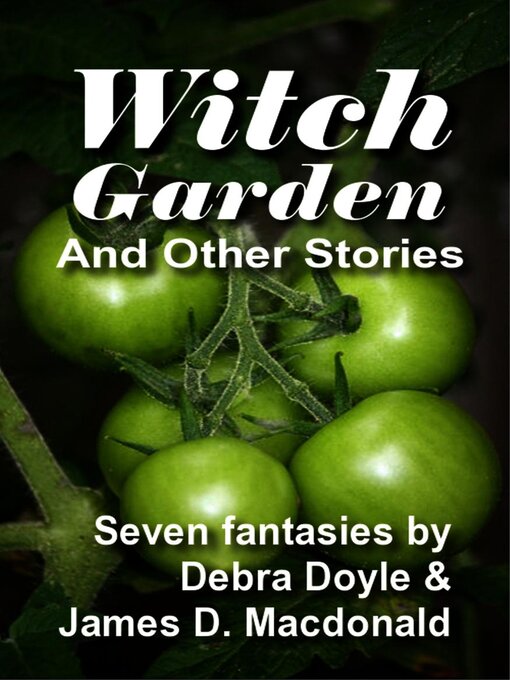 Title details for Witch Garden and Other Stories by James D. Macdonald - Available
